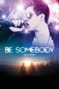 VER Be Somebody (2016) Online Gratis HD