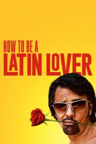 VER Cómo ser un Latin Lover Online Gratis HD