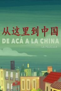 VER De acá a la China Online Gratis HD