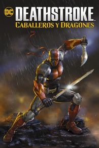 VER Deathstroke: Caballeros y Dragones Online Gratis HD