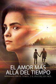 VER El Amor Más Allá del Tiempo Online Gratis HD