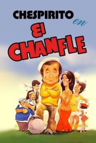 VER El Chanfle Online Gratis HD