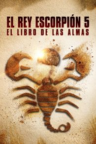 VER El Rey Escorpión 5: El Libro de las Almas Online Gratis HD