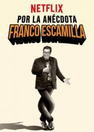 VER Franco Escamilla: Por la anécdota Online Gratis HD