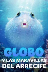 VER Globo y las maravillas del arrecife Online Gratis HD