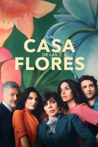 VER La casa de las flores Online Gratis HD