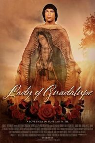 VER Lady of Guadalupe Online Gratis HD