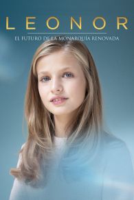 VER Leonor. El futuro de la monarquía renovada Online Gratis HD