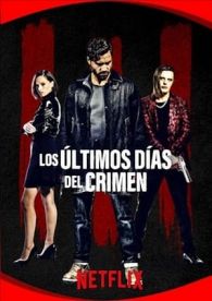 VER Los últimos días del crimen Online Gratis HD