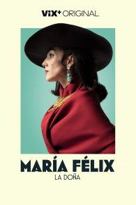 VER María Felix, La Doña Online Gratis HD