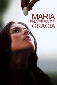 VER Maria llena eres de gracia Online Gratis HD