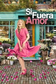 VER Si Fuera Amor Online Gratis HD