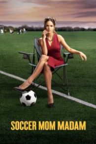 VER Soccer Mom Madam Online Gratis HD