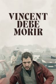 VER Vincent debe morir Online Gratis HD